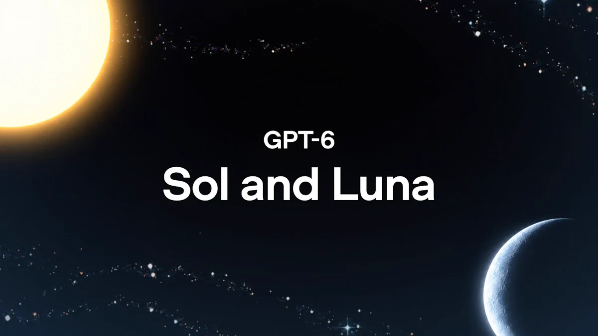 دو مدل GPT-6 Sol و GPT-6 Luna
